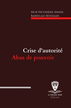 Paperback Crise d'autorité, abus de pouvoir [French] Book