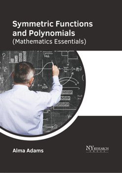 Hardcover Symmetric Functions and Polynomials (Mathematics Essentials) Book