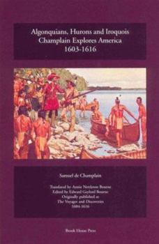 Paperback Algonquians, Hurons and Iroquois: Champlain Explores America, 1603-1616 Book