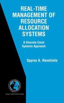 Hardcover Real-Time Management of Resource Allocation Systems: A Discrete Event Systems Approach Book