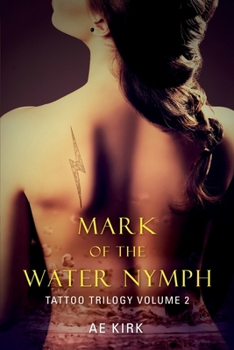 Paperback Mark of the Water Nymph: Tattoo Trilogy Volume 2 Book