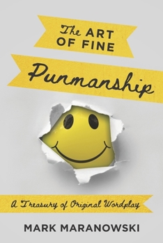 Paperback The Art of Fine Punmanship: A Treasury of Original Wordplay Book