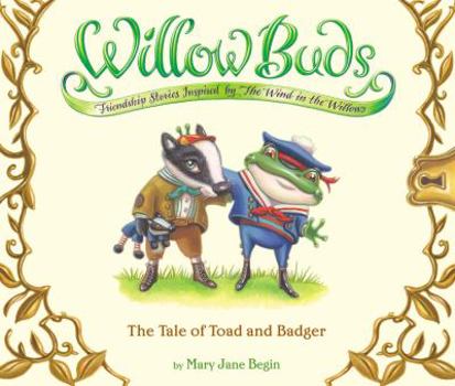 Hardcover Willow Buds: The Tale of Toad and Badger Book
