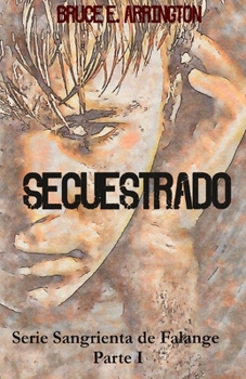 Secuestrado: Sangrienta de Falange, Vol. 1 (Spanish Edition)