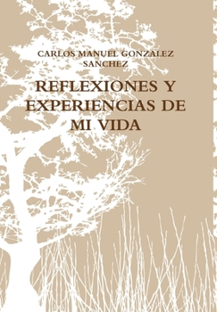 Hardcover Reflexiones Y Experiencias de Mi Vida [Spanish] Book