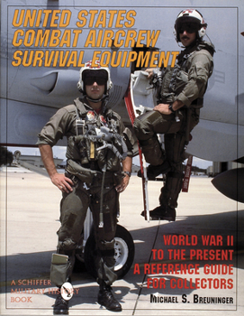 Paperback United States Combat Aircrew Survival Equipment World War II to the Present: A Reference Guide for Collectors Book