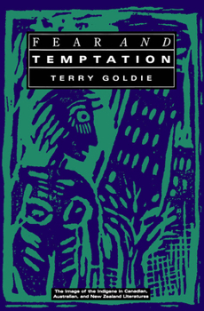 Paperback Fear and Temptation: The Image of the Indigene in Canadian, Australian, and New Zealand Literatures Book
