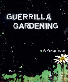 Paperback Guerrilla Gardening: A Manualfesto Book