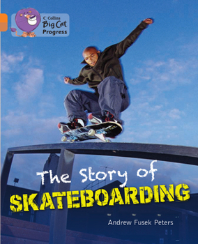 Paperback The Story of Skateboarding: Band 06 Orange/Band 12 Copper Book