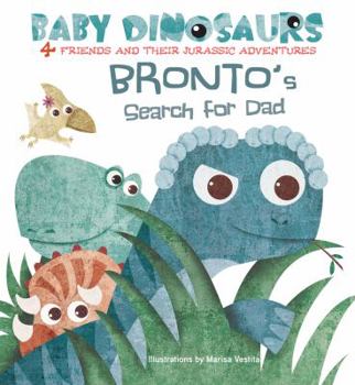 Board book Bronto's Search for Dad: 4 Friends and Their Jurassic Adventures Book