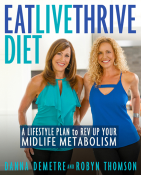 Paperback Eat, Live, Thrive Diet: A Lifestyle Plan to REV Up Your Midlife Metabolism Book