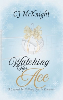 Paperback Watching Her Ace: A Snowed In Holiday Sports Romance Book