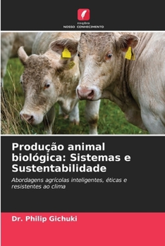 Produção animal biológica: Sistemas e Sustentabilidade (Portuguese Edition)