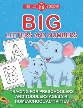 Paperback Big Letters And Numbers. Tracing For Preschoolers And Toddlers Ages 2-4.: Homeschool Activities. Book