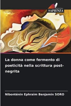 Paperback La donna come fermento di poeticità nella scrittura post-negrita [Italian] Book