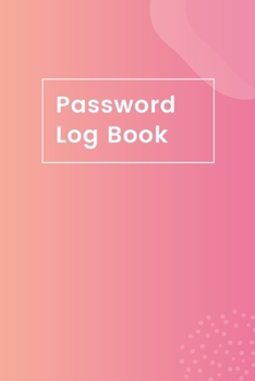 Paperback Password Log Book: Password Book, Log Book and Internet Password Organizer, Password Journal Log Book To Protect Usernames, Password Keep Book