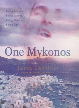 Hardcover One Mykonos: Being Ancient, Being Islands, Being Giants, Being Gay Book