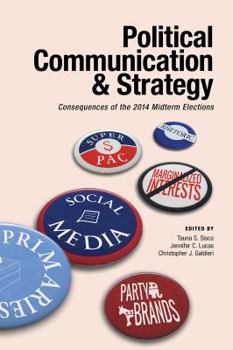 Paperback Political Communication & Strategy: Consequences of the 2014 Midterm Elections Book