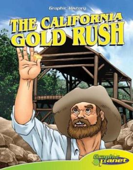 California Gold Rush (Graphic History) (Graphic History) - Book  of the Osprey Graphic History
