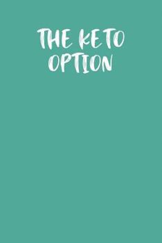 Paperback The Keto Option: Keto Diet Journal Book