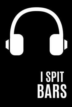 Paperback I Spit Bars: Lyrics Notebook - College Rule Lined Music Writing Journal Gift Music Lovers (Songwriters Journal) Book