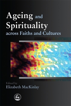 Paperback Ageing and Spirituality Across Faiths and Cultures Book
