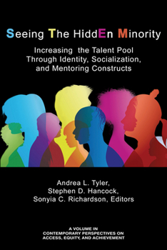 Hardcover Seeing The HiddEn Minority: Increasing the Talent Pool through Identity, Socialization, and Mentoring Constructs (hc) Book