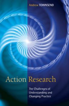 Paperback Action Research: The Challenges of Understanding and Changing Practice Book