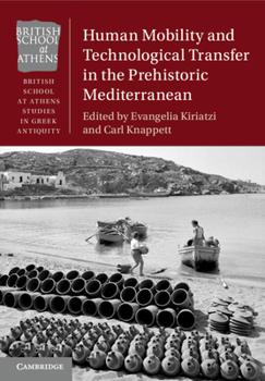 Paperback Human Mobility and Technological Transfer in the Prehistoric Mediterranean Book