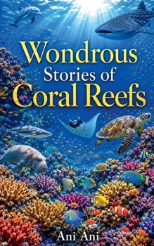 Wondrous Stories of Coral Reefs