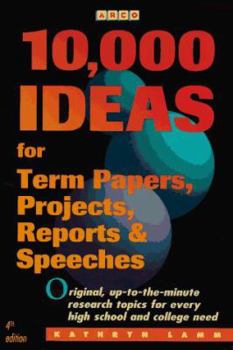 Paperback 10,000 Ideas for Term Papers, Projects, Reports, and Speeches Book