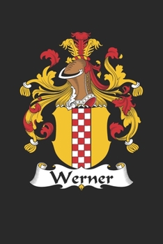 Paperback Werner: Werner Coat of Arms and Family Crest Notebook Journal (6 x 9 - 100 pages) Book