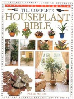 Paperback The Complete Houseplant Bible (Practical Handbook) Book