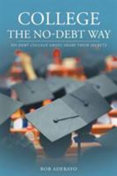 Paperback College The No-Debt Way: No-debt college grads share their secrets Book