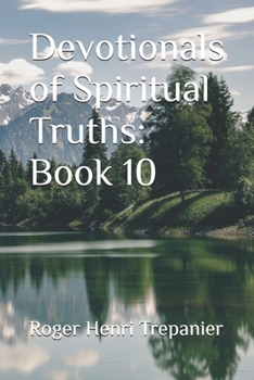 Devotionals of Spiritual Truths: Book 10