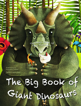 Hardcover The Big Book of Giant Dinosaurs and the Small Book of Tiny Dinosaurs Book