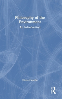 Hardcover Philosophy of the Environment: An Introduction Book