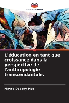 Paperback L'éducation en tant que croissance dans la perspective de l'anthropologie transcendantale. [French] Book