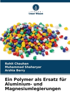 Paperback Ein Polymer als Ersatz für Aluminium- und Magnesiumlegierungen [German] Book
