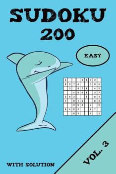 Paperback Sudoku 200 Easy With Solution Vol. 3: Puzzle puzzle booklet, 9x9, 2 puzzles per page Book