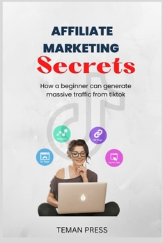 Paperback Affiliate marketing secrets: How a beginner can generate massive traffic from tiktok [Large Print] Book