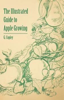 Paperback The Illustrated Guide to Apple Growing Book