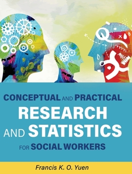 Hardcover Conceptual and Practical Research and Statistics for Social Workers Book