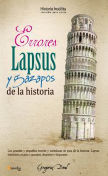 Paperback Errores, lapsus y gazapos de la historia (Historia Insolita / Unusual History) (Spanish Edition) [Spanish] Book