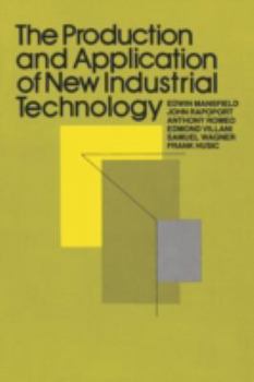 Paperback The Production and Application of New Industrial Technology Book