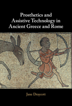 Hardcover Prosthetics and Assistive Technology in Ancient Greece and Rome Book