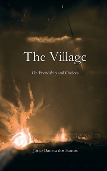 The Village: About Friendship and Choices