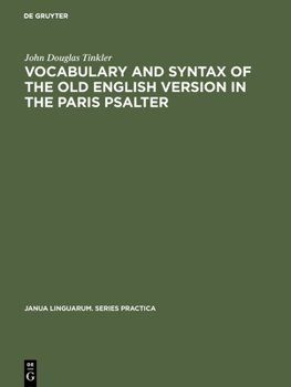 Hardcover Vocabulary and Syntax of the Old English Version in the Paris Psalter: A Critical Commentary Book