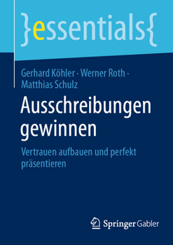 Ausschreibungen gewinnen: Vertrauen aufbauen und perfekt präsentieren (essentials) (German Edition)