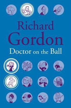 Doctor on the Ball - Book #18 of the Doctor in the House